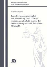 Fremdrechtsanwendung bei der Behandlung von EU/EWR-Auslandsgesellschaften sowie der Societas Europaea nach deutschem Strafrecht