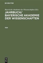 Jahrbuch/ Bayerische Akademie der Wissenschaften, 1926, Jahrbuch/ Bayerische Akademie der Wissenschaften 1926
