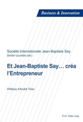 Et Jean-Baptiste Say... créa l\'Entrepreneur