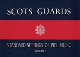 Scots Guards - Volume 1: Standard Settings of Pipe Music