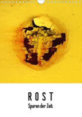 ROST - Spuren der Zeit (Wandkalender 2021 DIN A4 hoch)