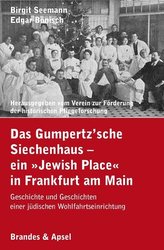 Das Gumpertz\'sche Siechenhaus - ein »Jewish Place« in Frankfurt am Main