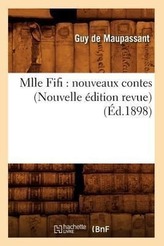 Mlle Fifi: nouveaux contes (Nouvelle édition revue) (Éd.1898)
