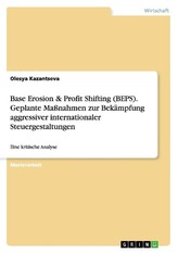 Base Erosion & Profit Shifting (BEPS). Geplante Maßnahmen zur Bekämpfung aggressiver internationaler Steuergestaltungen