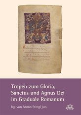 Tropen zum Gloria, Sanctus und Agnus Dei im Graduale Romanum
