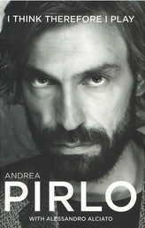 Andrea Pirlo : I Think Therefore I Play