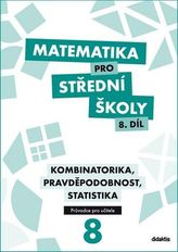 Matematika pro střední školy 8.díl Průvodce pro učitele