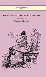 Alice\'s Adventures in Wonderland - Illustrated by Walter Hawes