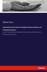 Good Advice to the Church of England, Roman Catholick, and Protestant Dissenter