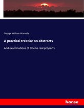 A practical treatise on abstracts