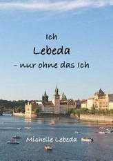 Ich Lebeda - nur ohne das ich