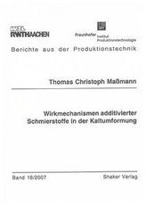 Wirkmechanismen additivierter Schmierstoffe in der Kaltumformung