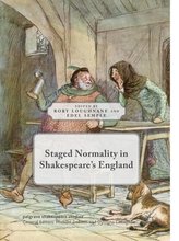 Staged Normality in Shakespeare\'s England