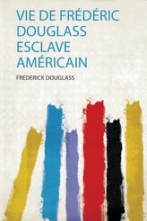 Vie De Frédéric Douglass Esclave Américain