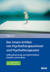 Der innere Kritiker von Psychotherapeutinnen und Psychotherapeuten, m. 1 Buch, m. 1 E-Book