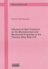 Influence of Heat Treatment on the Microstructure and Mechanical Properties of the Titanium Alloy Beta 21S