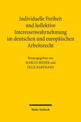 Individuelle Freiheit und kollektive Interessenwahrnehmung im deutschen und europäischen Arbeitsrecht