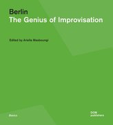 Berlin. The Genius of Improvisation