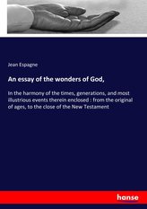 An essay of the wonders of God,