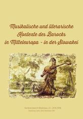 Musikalische und literarische Kontexte des Barocks in Mitteleuropa in der Slowakei