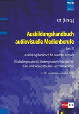 Ausbildungshandbuch audiovisuelle Medienberufe Bd.III