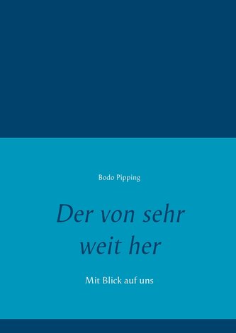 Der von sehr weit her Der von sehr weit her
