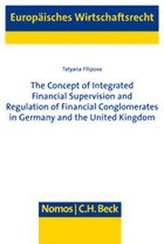 The Concept of Integrated Financial Supervision and Regulation of Financial Comglomerates in Germany and the United Kingdom