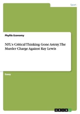 NFL\'s Critical Thinking Gone Astray. The Murder Charge Against Ray Lewis