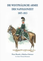 Die Westphälische Armee der Napoleonzeit 1807-1813