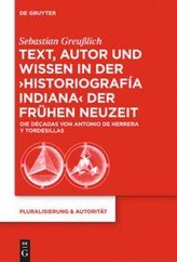 Text, Autor und Wissen in der \'historiografía indiana\' der Frühen Neuzeit