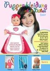 Puppenkleidung ohne Nähen - Baby, Band 6 - Doll Fashion Without Sewing - baby, Vol. 6 - Vestiti per bambole senza cucire - bambi