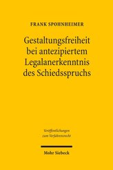 Gestaltungsfreiheit bei antezipiertem Legalanerkenntnis des Schiedsspruchs
