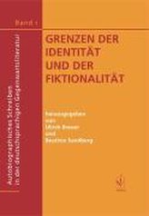 Autobiographisches Schreiben in der deutschsprachigen Gegenwartsliteratur 1. Grenzen der Identität und der Fiktionalität