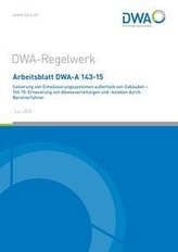 Arbeitsblatt DWA-A 143-15 Sanierung von Entwässerungssystemen außerhalb von Gebäuden - Teil 15: Erneuerung von Abwasserleitungen