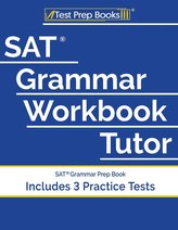 SAT Grammar Workbook Tutor: SAT Grammar Prep Book (Includes 3 Practice Tests)