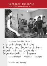 Historisch-politische Bildung und Gedenkstättenarbeit als Aufgabe der Jugendarbeit in Bayern