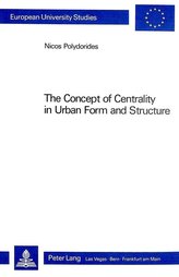 The Concept of Centrality in Urban Form and Structure