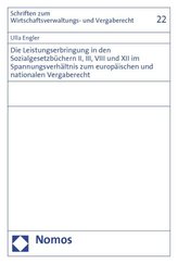 Die Leistungserbringung in den Sozialgesetzbüchern II, III, VIII und XII im Spannungsverhältnis zum europäischen und nationalen