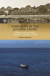 Liminality of the Japanese Empire: Border Crossings from Okinawa to Colonial Taiwan