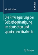 Die Privilegierung der Selbstbegünstigung im deutschen und spanischen Strafrecht