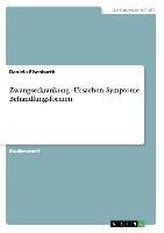 Zwangserkrankung - Ursachen, Symptome, Behandlungsformen