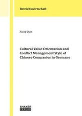 Cultural Value Orientation and Conflict Management Style of Chinese Companies in Germany