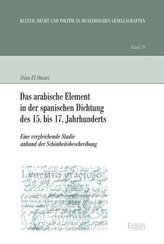 Das arabische Element in der spanischen Dichtung des 15. bis 17. Jahrhunderts