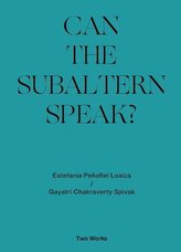 Gayatri Chakravorty Spivak, \'Can the Subaltern Speak?\' 1985, Estefania Peñafiel Loaiza Two Works Series