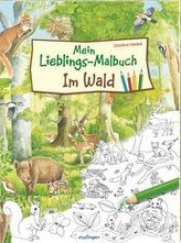 Mein Lieblings-Malbuch - Im Wald