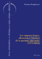 Les rapports franco-allemands à l\'épreuve de la question algérienne. (1955-1963)