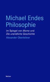 Michael Endes Philosophie im Spiegel von \"Momo\" und \"Die unendliche Geschichte\"