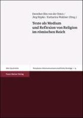 Texte als Medium und Reflexion von Religion im römischen Reich