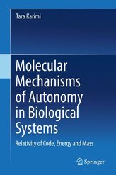 Molecular Mechanisms of Autonomy in Biological Systems