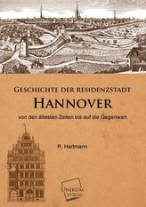 Geschichte der Residenzstadt Hannover